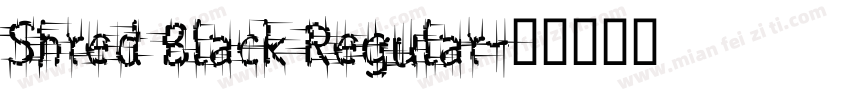 Shred Black Regular字体转换